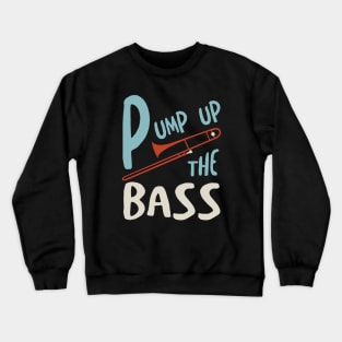 Pump Up the Bass Crewneck Sweatshirt